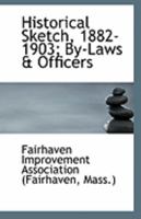 Historical Sketch, 1882-1903; By-Laws & Officers 1113235306 Book Cover