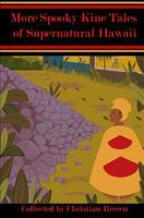 More Spooky Kine Tales of Supernatural Hawaii 1720276129 Book Cover