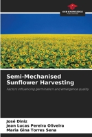 Semi-Mechanised Sunflower Harvesting 6208447070 Book Cover