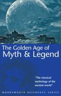The Golden Age of Myth and Legend 1859580165 Book Cover