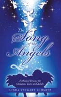 The Song of the Angels: A Musical Drama for Children, Teens and Adults 1973631296 Book Cover