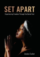 Set Apart: Experiencing Freedom Through the Daniel Fast B0BPM4W6SK Book Cover