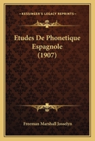 Etudes De Phonetique Espagnole (1907) 1160294410 Book Cover