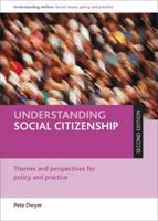 Understanding social citizenship (second edition): Themes and perspectives for policy and practice 1847423280 Book Cover