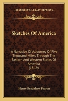 Sketches of America; a Narrative of a Journey of Five Thousand Miles Through the Eastern and Western States of America; 1015227139 Book Cover