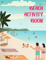 Beach Activity Book: Brain Activities and Coloring book for Brain Health with Fun and Relaxing B08Z2RFXF2 Book Cover