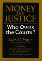 Money and Justice: Who Owns the Courts 0393303136 Book Cover