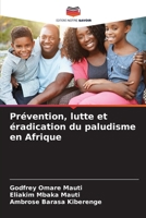 Prévention, lutte et éradication du paludisme en Afrique (French Edition) 6209402917 Book Cover