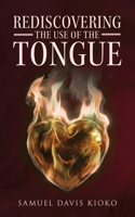 Rediscovering the Use of the Tongue 1971095117 Book Cover