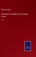 Chronicles of Carlingford. The Perpetual Curate.: Vol. 3 3752593644 Book Cover