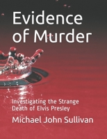 Evidence of Murder: Investigating the Strange Death of Elvis Presley B098WG3QSG Book Cover