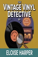 The Vintage Vinyl Detective B0F91P67T6 Book Cover