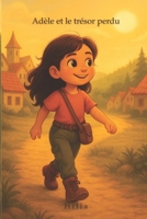 Adéle et le trésor perdu (French Edition) B0FPG7K4QV Book Cover