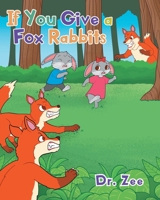 If You Give a Fox Rabbits 1662474415 Book Cover