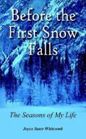 Before the First Snow Falls: The Seasons of My Life 1420855492 Book Cover