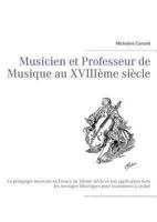 Musicien et Professeur de Musique au XVIIIème siècle: La pédagogie musicale en France au 18ème siècle et son application dans les ouvrages théoriques pour instrument à archet 2322034630 Book Cover