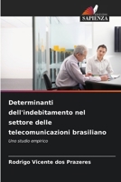 Determinanti dell'indebitamento nel settore delle telecomunicazioni brasiliano (Italian Edition) 6208607280 Book Cover