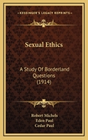 Sexual Ethics: A Study of Borderland Questions 101795609X Book Cover