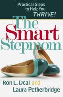 Smart Stepmom, The: Practical Steps to Help You Thrive 0764207024 Book Cover