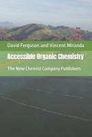 Accessible Organic Chemistry: The New Chemist Company Publishers B09PK6JCGV Book Cover