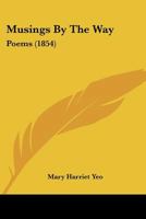 Musings By The Way: Poems 1166569039 Book Cover