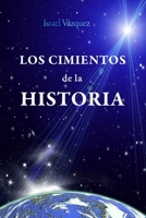 Los cimientos de la historia (Spanish Edition) B0DYF915NS Book Cover