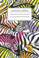 Composition Notebook Zebra Theme: Colorful Zebras Pattern 6''x 9'' 120 College Lined Pages Story Journal / Personal Notebook/ Daily Planner Diary / Back To School Notepad / Gift For First Grader, Teen 166189545X Book Cover