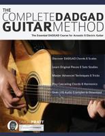 The Complete DADGAD Guitar Method: The Essential DADGAD Course for Acoustic and Electric Guitar 1911267094 Book Cover