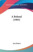 A Bolond (1903) 1120109019 Book Cover
