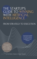 The Startups Guide to Winning With Artificial Intelligence B0CFP1KY3V Book Cover