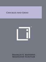 Chuckles and Grins 1258176807 Book Cover
