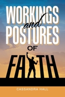 Workings and Postures of Faith 1669891356 Book Cover