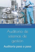 Auditoría de sistemas de gestión: Auditoría paso a paso B088B5NF3X Book Cover
