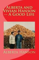 Alberta and Vivian Hanson -- A Good Life 1496059530 Book Cover