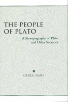 The People of Plato: A Prosopography of Plato and Other Socratics 0872205649 Book Cover