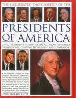 The Illustrated Encyclopedia of the Presidents of America 1435144333 Book Cover