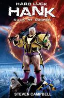 Hard Luck Hank: Suck My Cosmos 1514728427 Book Cover