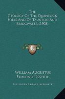 The Geology Of The Quantock Hills And Of Taunton And Bridgwater 1275070418 Book Cover