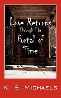 Love Returns Through The Portal Of Time 143271760X Book Cover