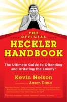 The Official Heckler Handbook: The Ultimate Guide to Offending and Irritating the Enemy 1493024515 Book Cover