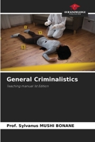 General Criminalistics: Teaching manual 1st Edition 6208651301 Book Cover