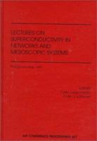 Superconductivity in Networks and Mesoscopic Systems (AIP Conference Proceedings) 1563967502 Book Cover