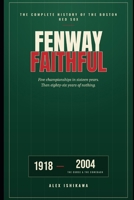 FENWAY FAITHFUL: The Curse, the Comeback, and the Cathedral on Lansdowne Street B0H9NR1XHT Book Cover