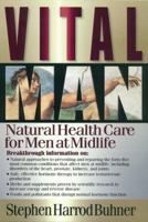 Vital Man: Keys to Lifelong Vitality and Wellness for Men 1583331360 Book Cover