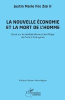 La nouvelle économie et la mort de l'homme: Essai sur le néolibéralisme scientifique de Francis Fukuyama (Harmattan Cameroun) (French Edition) 2343195668 Book Cover