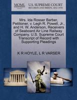 Mrs. Ida Rosser Barber, Petitioner, v. Legh R. Powell, Jr., and H. W. Anderson, Receivers of Seaboard Air Line Railway Company. U.S. Supreme Court Transcript of Record with Supporting Pleadings 1270335731 Book Cover