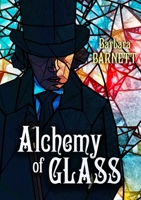 Alchemy of Glass 1645060136 Book Cover