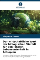 Der wirtschaftliche Wert der biologischen Vielfalt für den lokalen Lebensunterhalt in Äthiopien (German Edition) 6207856503 Book Cover
