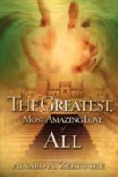 The Greatest, Most Amazing Love of All 1606477129 Book Cover