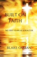 Built On Faith: My First Years As A Realtor B0GMXJ6CCD Book Cover